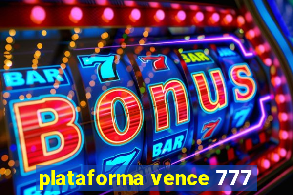 plataforma vence 777